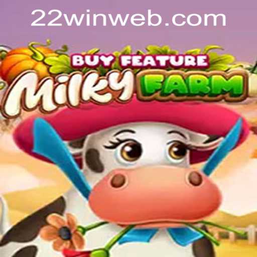 Exploring MilkyFarmBuyFeature: A Captivating Experience at 22WIN Casino PH