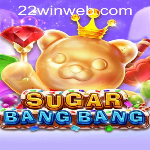 Discover the Exciting World of SUGARBANGBANG at 22WIN Casino PH