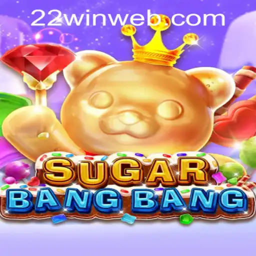 Discover the Exciting World of SUGARBANGBANG at 22WIN Casino PH